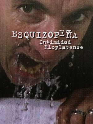 Esquizopeña, intimidad rioplatense